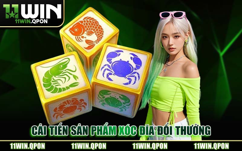 Cải Tiến Sản Phẩm Xóc Đĩa Đổi Thưởng