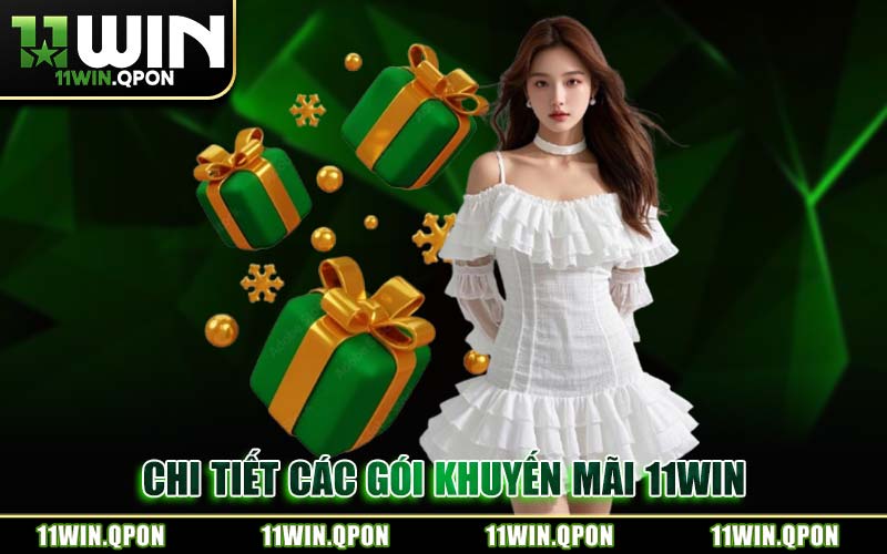 Chi Tiết Các Gói Khuyến Mãi 11WIN