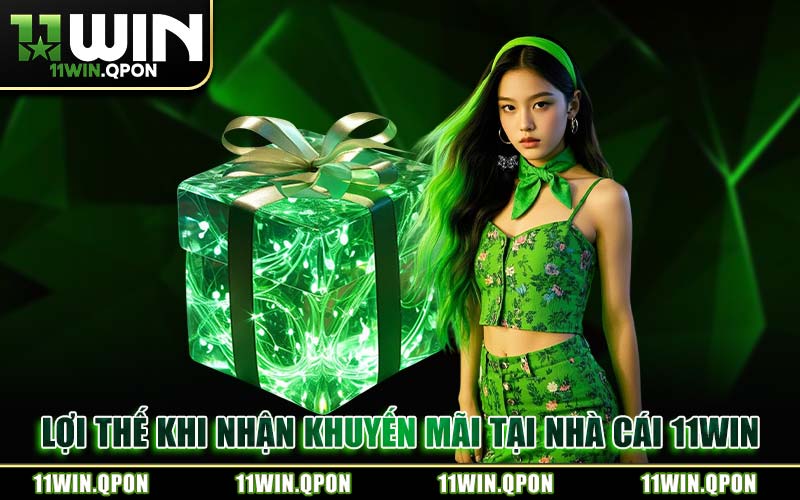 Lợi Thế Khi Nhận Khuyến Mãi Tại Nhà Cái 11WIN