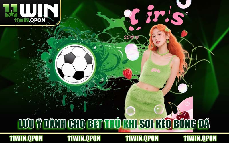 Lưu Ý Dành Cho Bet Thủ Khi Soi Kèo Bóng Đá