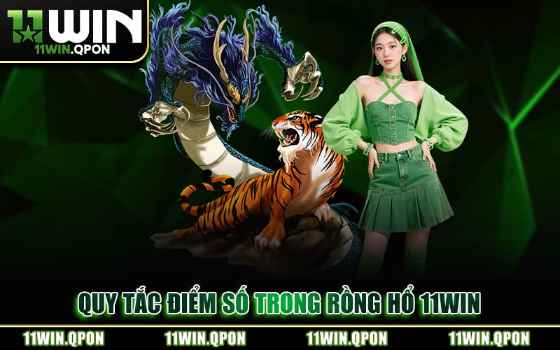 Quy Tắc Điểm Số Trong Rồng Hổ 11WIN